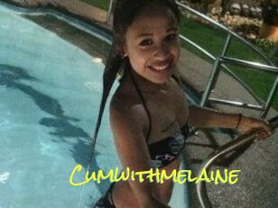 Cumwithmelaine