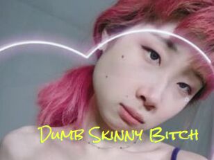 Dumb_Skinny_Bitch