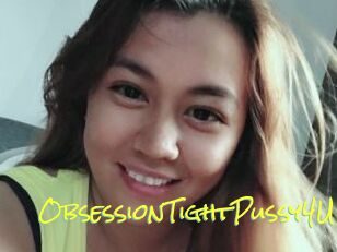 ObsessionTightPussy4U
