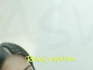RosaLovesYou