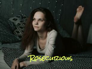 Rosecurious