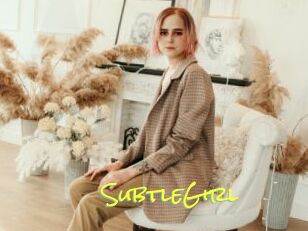 SubtleGirl