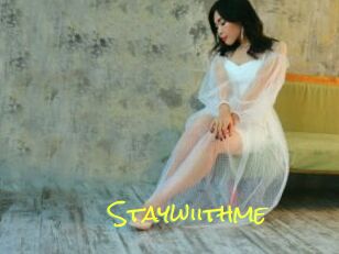 Staywiithme