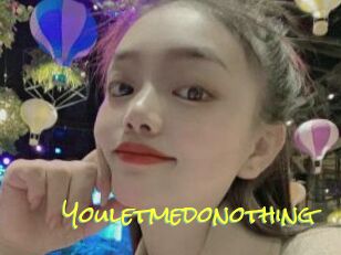 Youletmedonothing